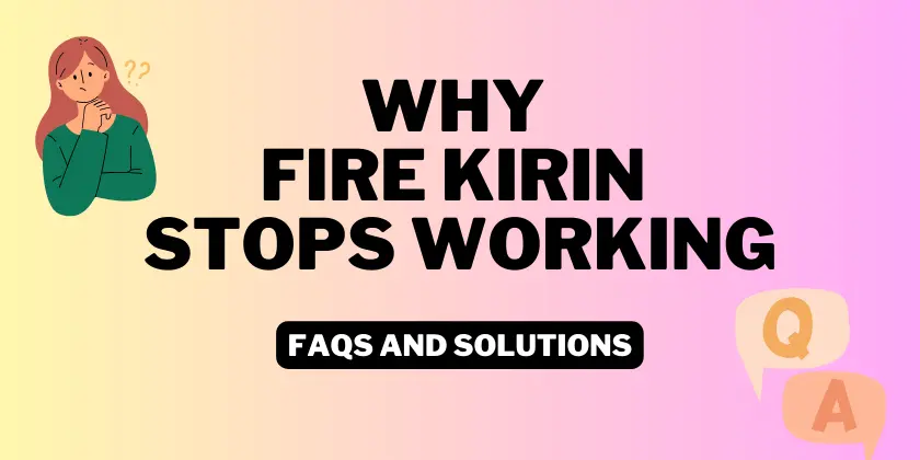 why fire kirin stops working